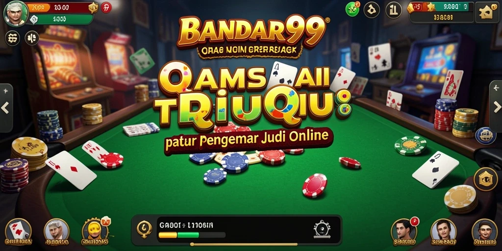 Gameplay seru dan menarik dari BANDAR99 QiuQiu.